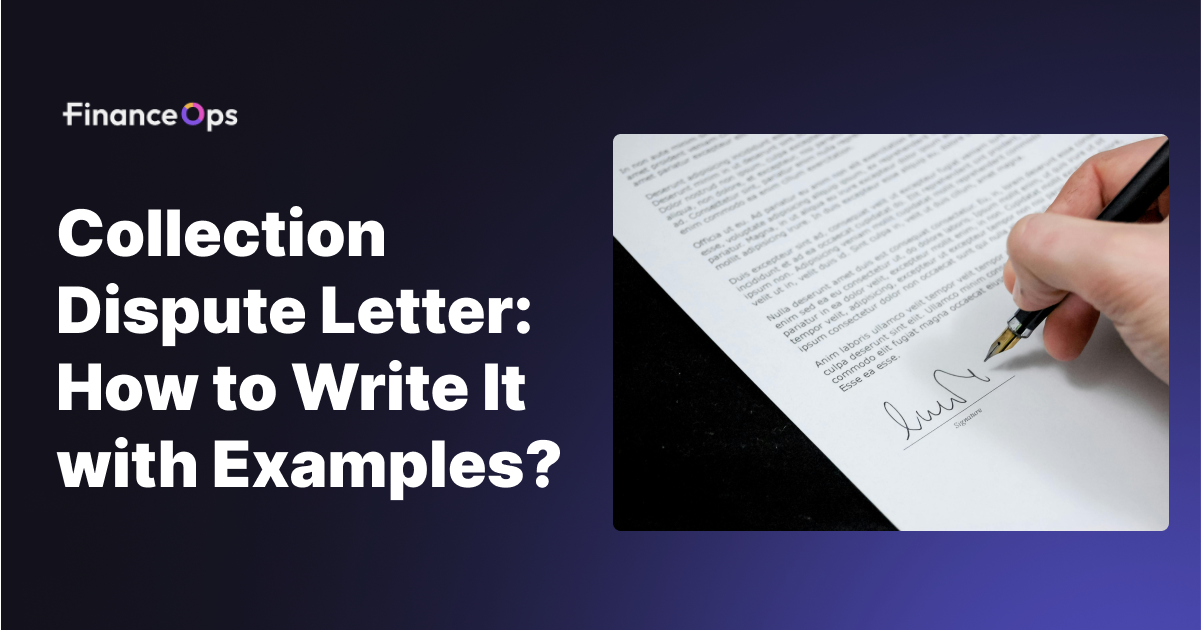 Collection Dispute Letter: How Do You Write It—Steps and Examples